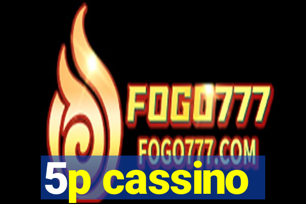 5p cassino